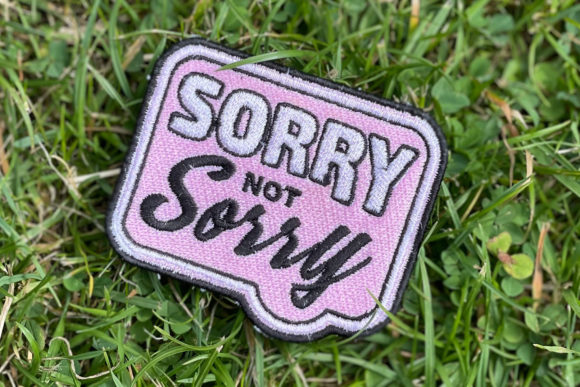 Sorry Not Sorry Patch Review